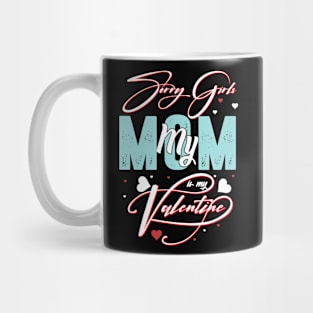 sorry Girls Mom Is My Valentine Mug